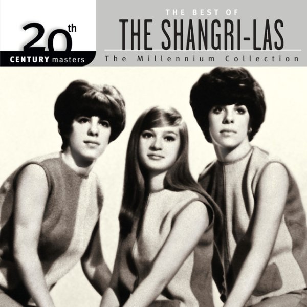 The Shangri-Las 20th Century Masters: The Millennium Collection: Best of The Shangri-Las, 2002