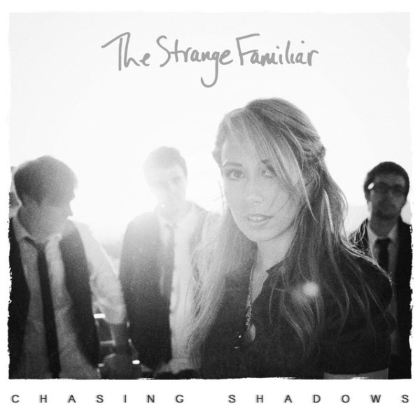 The Strange Familiar Chasing Shadows, 2012