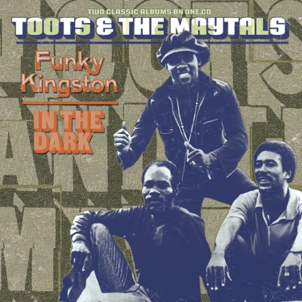 Toots and The Maytals Funky Kingston / In The Dark, 2003