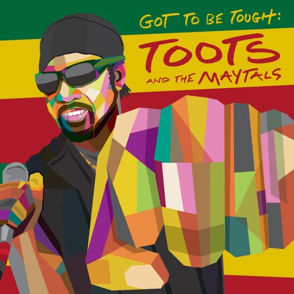 Toots and The Maytals Got To Be Tough, 2020