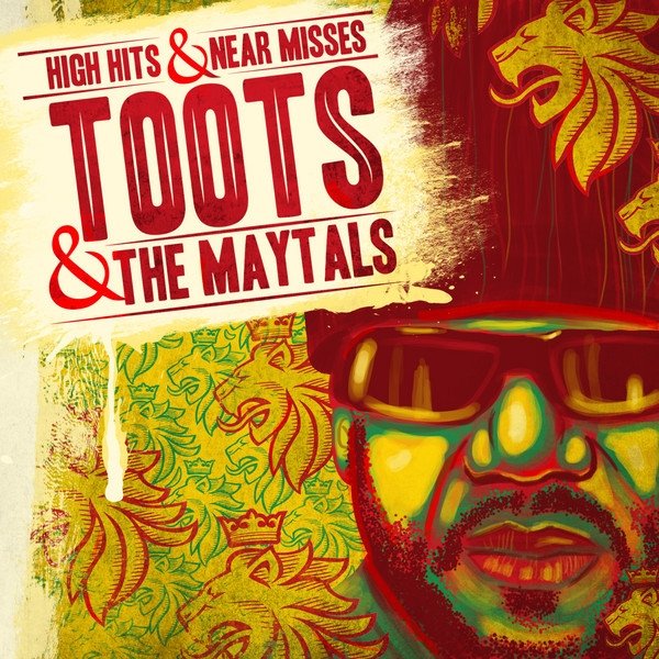 Toots and The Maytals High Hits & Near Misses, 2011