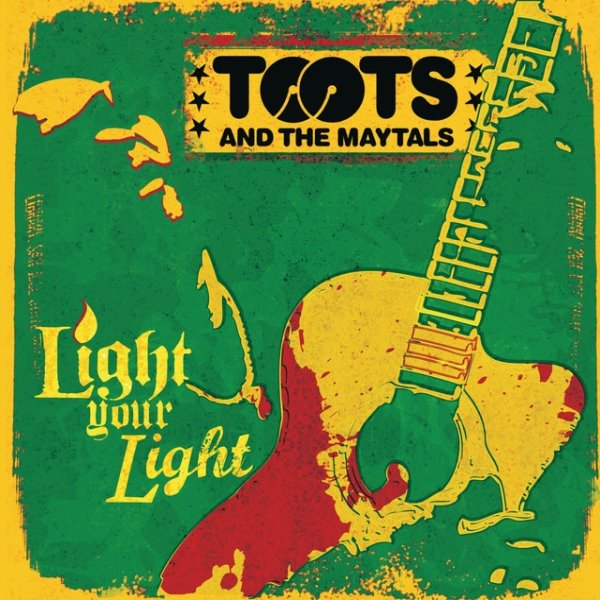 Toots and The Maytals Light Your Light, 2007
