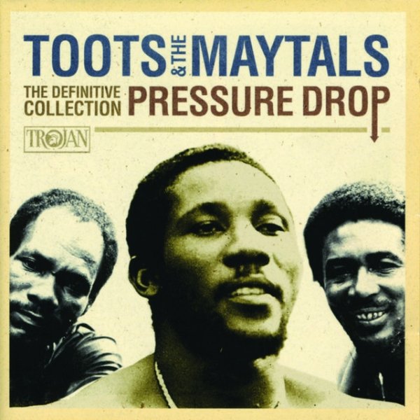 Toots and The Maytals Pressure Drop: The Definitive Collection, 2005