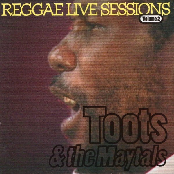 Toots and The Maytals Toots & The Maytals Reggae Live Sessions, 2016