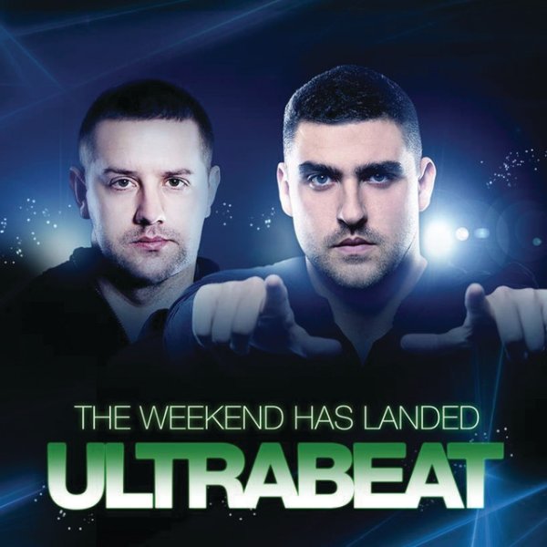 Ultrabeat The Weekend Has Landed, 2009