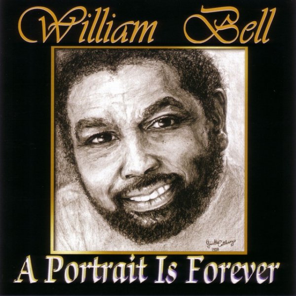 William Bell A Portrait Is Forever, 1999