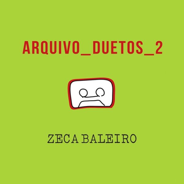 Zeca Baleiro Arquivo Duetos 2, 2017