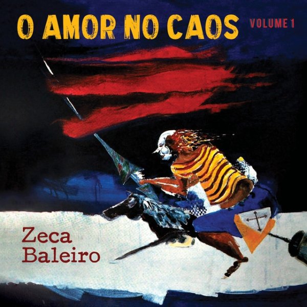 Zeca Baleiro O Amor no Caos, Vol. 1, 2019