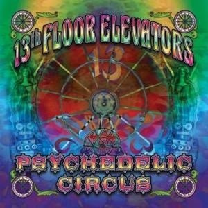 13th Floor Elevators Psychedelic Circus, 2009