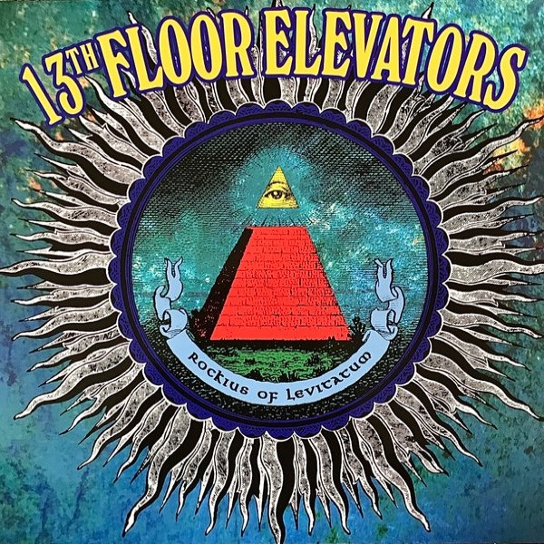 13th Floor Elevators Rockius Of Levitatum, 2011
