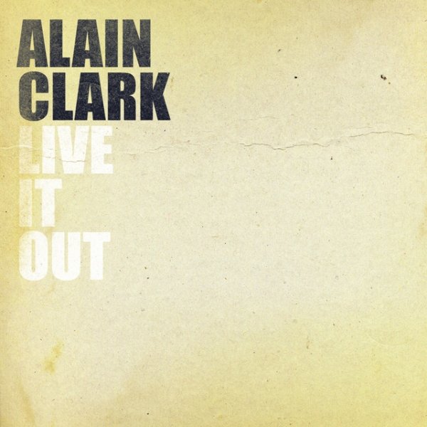 Alain Clark Live It Out, 2007