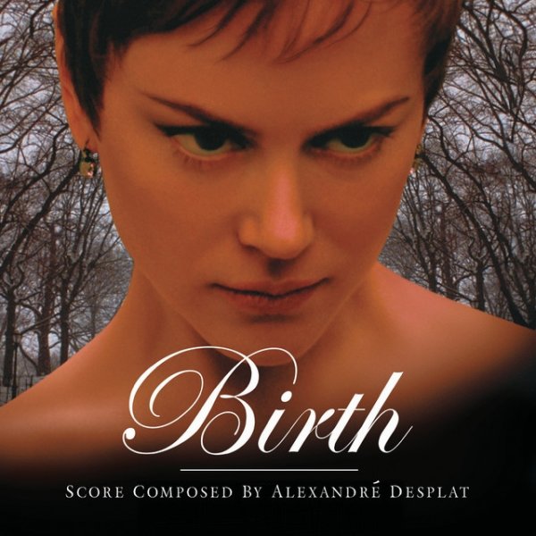 Alexandre Desplat Birth, 2004