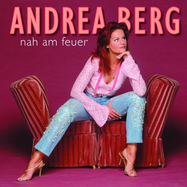 Andrea Berg Nah am Feuer, 2002