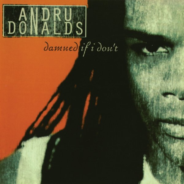 Andru Donalds Damned If I Don't, 1997