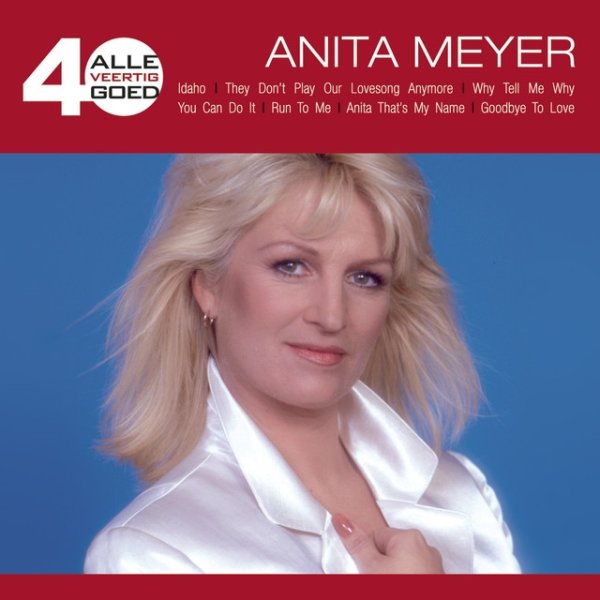 Anita Meyer Alle 40 Goed - Anita Meyer, 2013