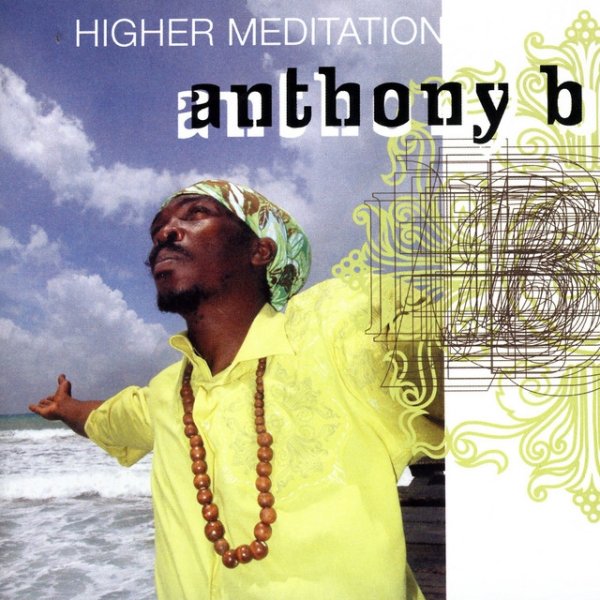 Anthony B Higher Meditation, 2007