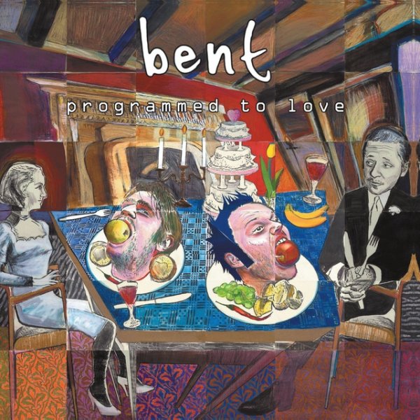 Bent Programmed To Love, 2000