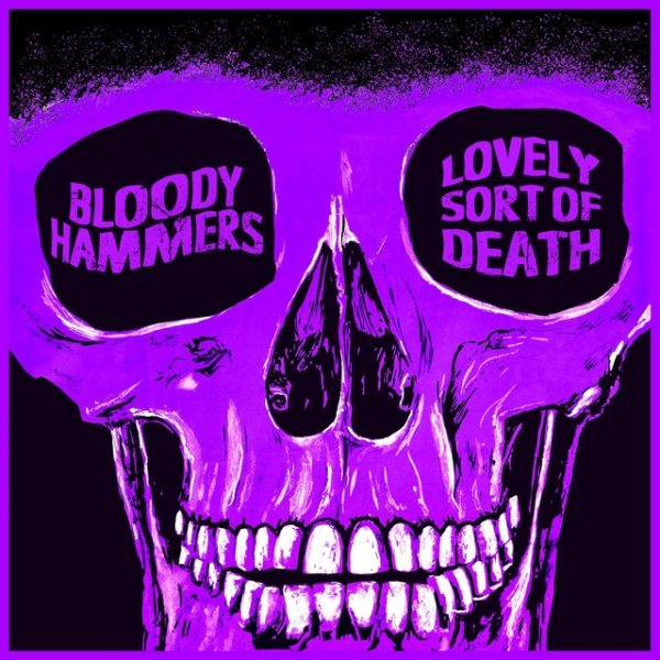 Bloody Hammers Lovely Sort of Death, 2016