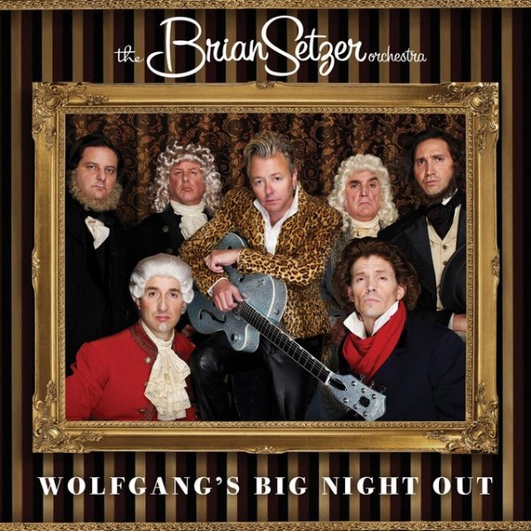 Brian Setzer Wolfgang's Big Night Out, 2007