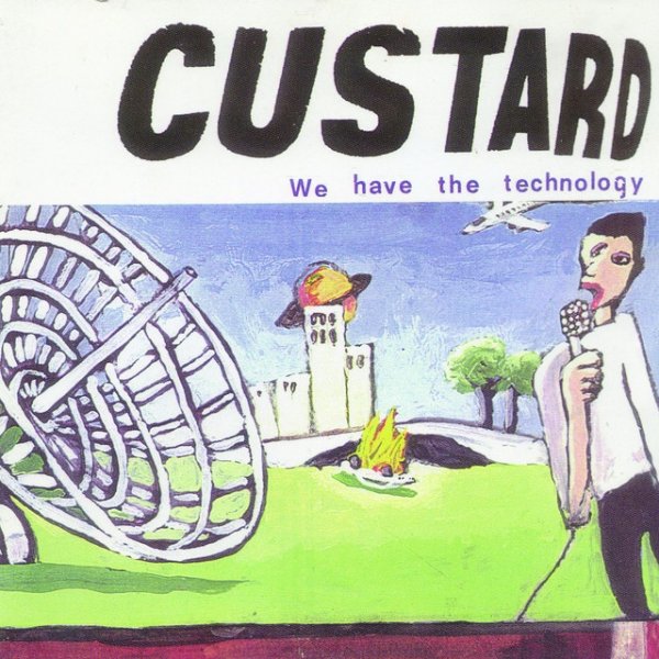 Custard We Have The Technology, 1997