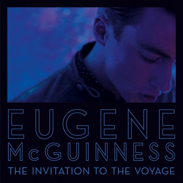Eugene McGuinness The Invitation To The Voyage, 2012