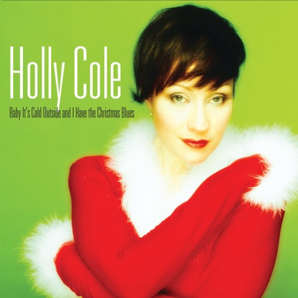 Baby It's Cold Outside And I Have The Christmas Blues (2022 Remastered) Album 