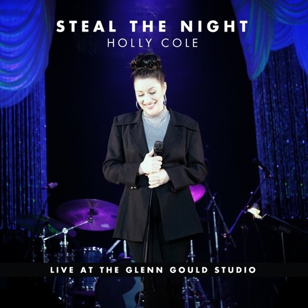 Steal the Night (Live At The Glenn Gould Studio) Album 