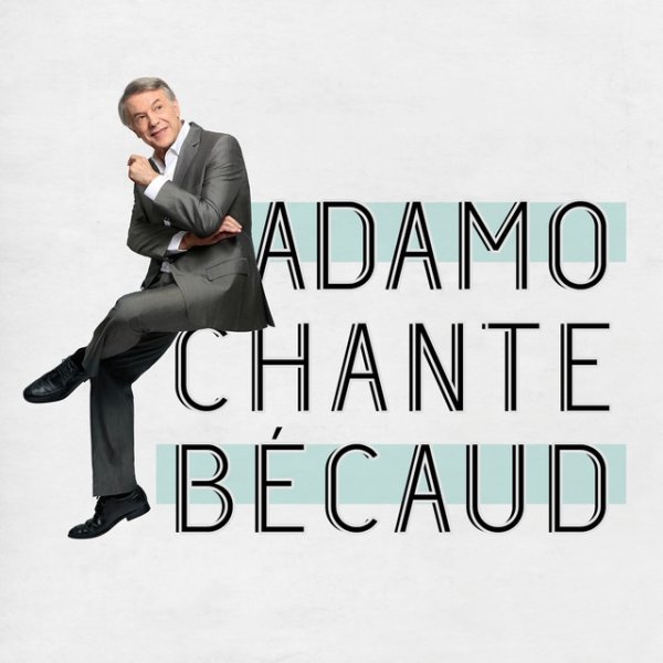 Salvatore Adamo Adamo chante Becaud, 2014