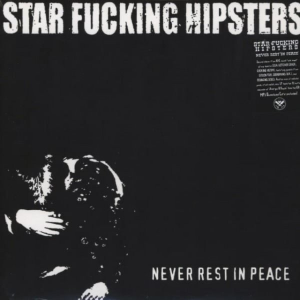 Star Fucking Hipsters Never Rest In Peace, 2009