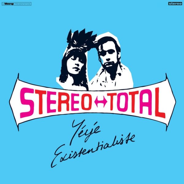 Stereo Total Yéyé Existentialiste, 2015