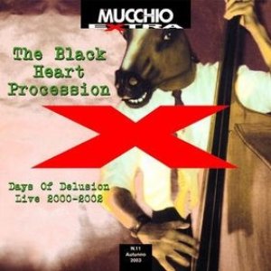 The Black Heart Procession Days Of Delusion - Live 2000-2002, 2003