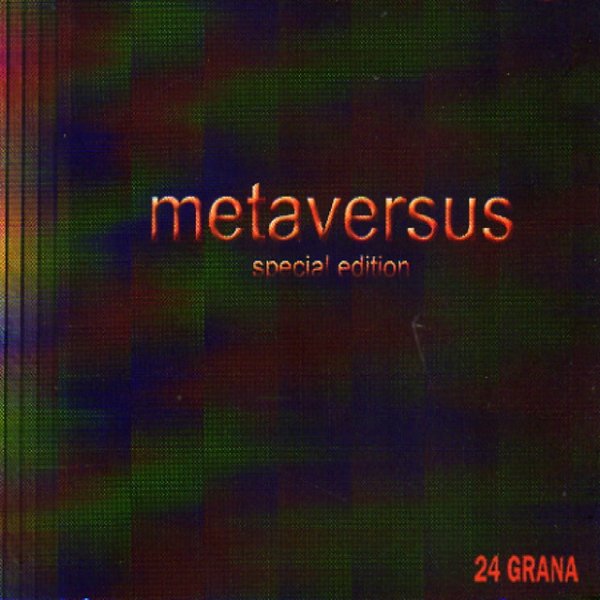 24 Grana Metaversus, 2005