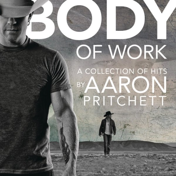 Aaron Pritchett Body Of Work: A Collection Of Hits, 2015