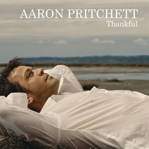 Aaron Pritchett Thankful, 2008