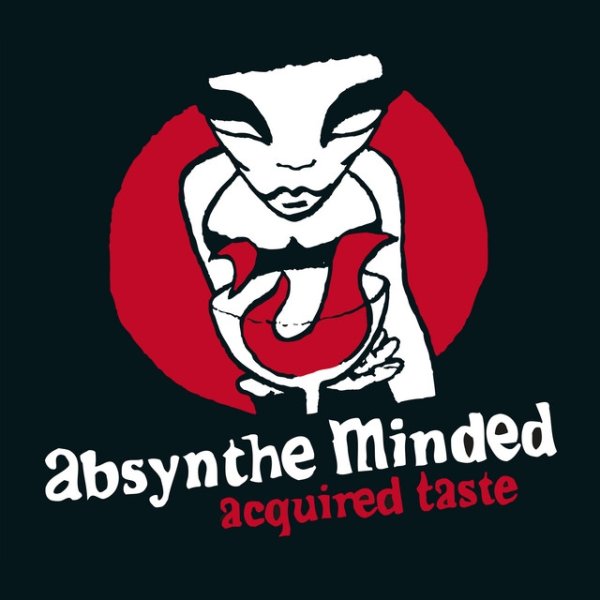 Absynthe Minded Acquired Taste, 2004