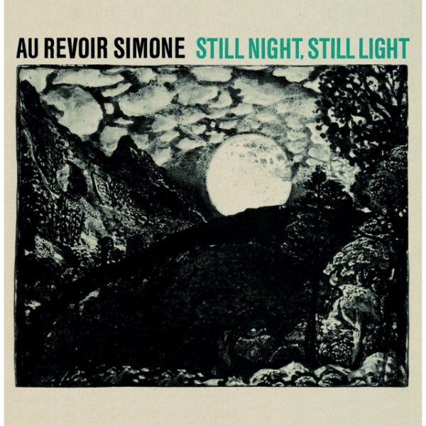 Au Revoir Simone Still Night, Still Light, 2009