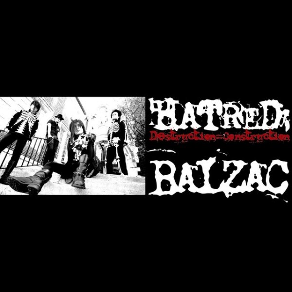 Balzac HATRED;DESTRUCTION=CONSTRUCTION, 2008