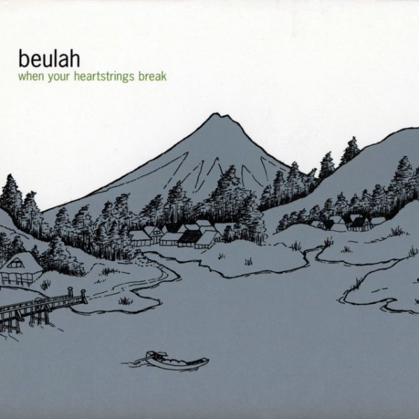 Beulah When Your Heartstrings Break, 1999