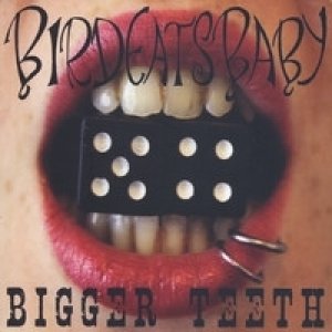 Bigger Teeth Album 