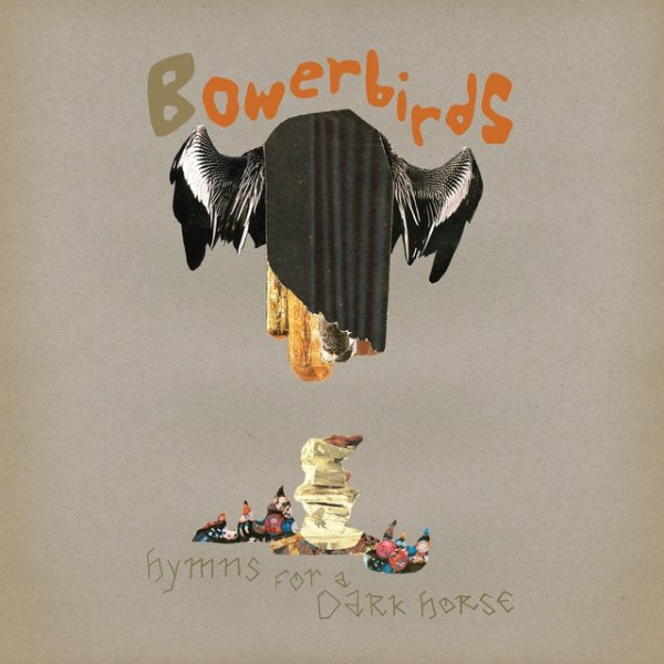 Bowerbirds Hymns For a Dark Horse, 2008