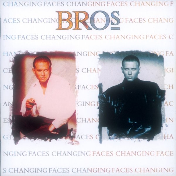 Bros Changing Faces, 1991
