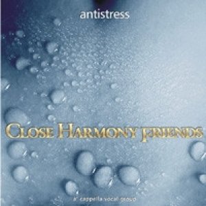 Close Harmony Friends Antistress, 2005