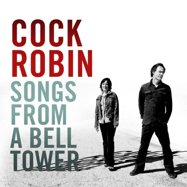 Cock Robin Songs from a Bell Tower, 2010