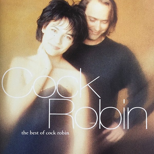 The Best Of Cock Robin Album 