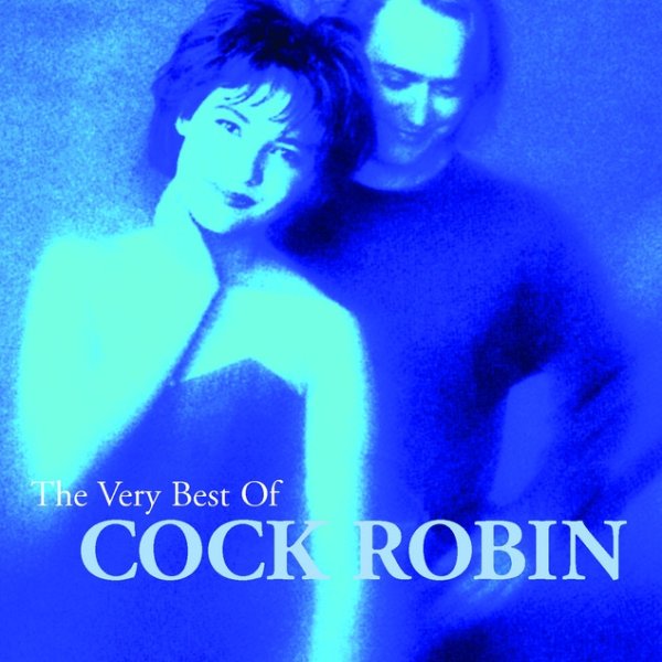 The Very Best Of Cock Robin Album 