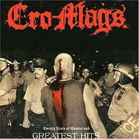 Cro-Mags Twenty Years Of Quarrel And Greatest Hits, 2006