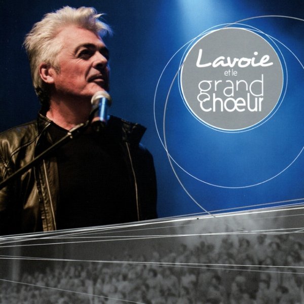 Daniel Lavoie Lavoie et le grand choeur, 2009