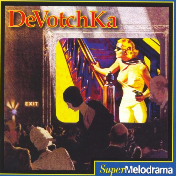 DeVotchKa Supermelodrama, 2000