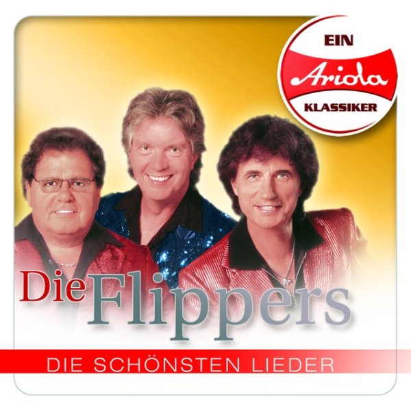 Die Flippers Ein Ariola Klassiker - Die schönsten Lieder, 2008