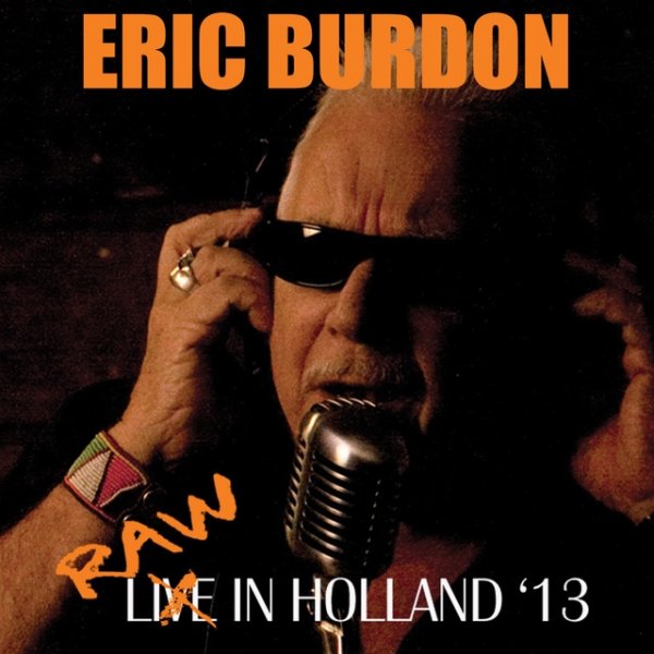 Eric Burdon Raw In Holland '13, 2014